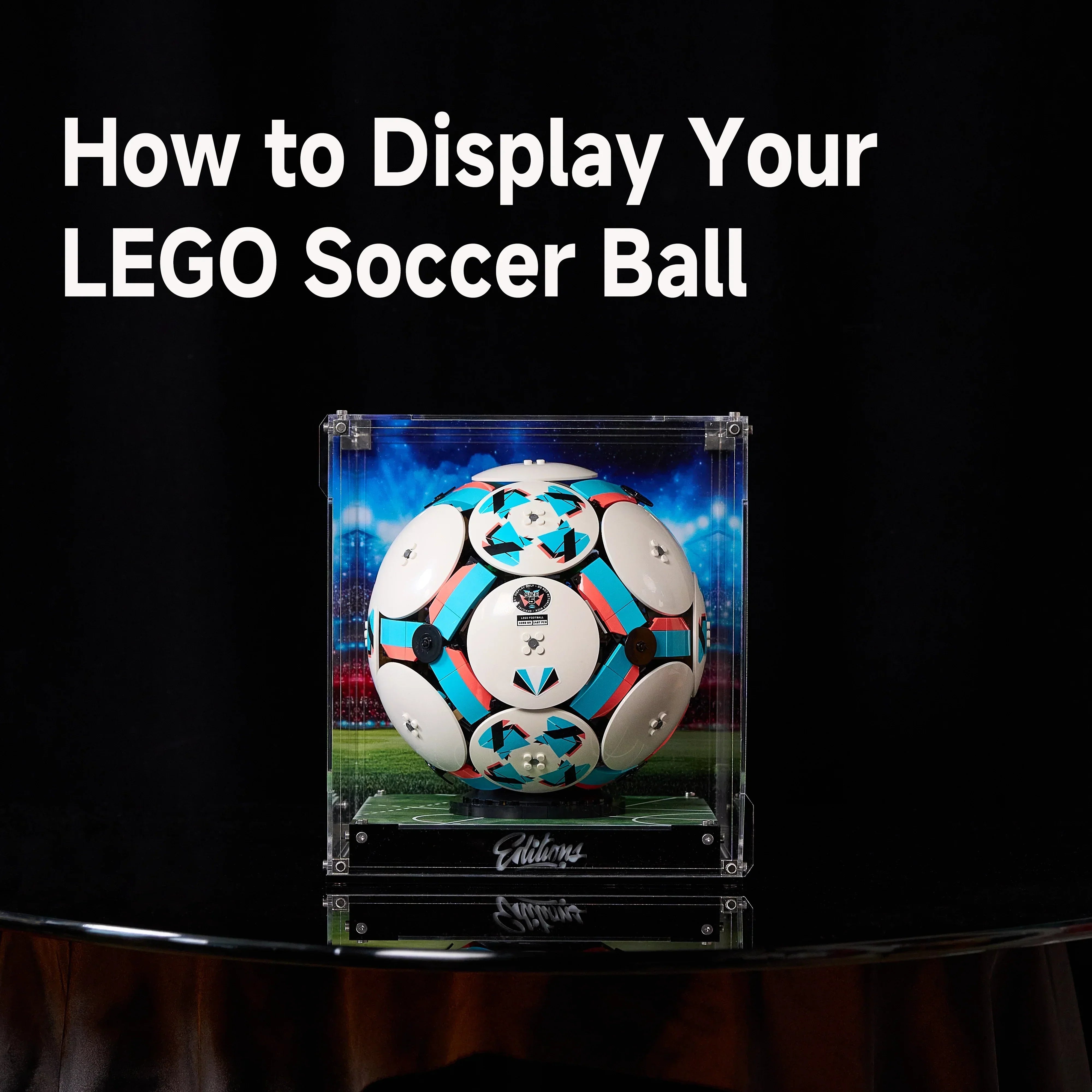 How to Display LEGO 43019 Soccer Ball: World Cup-Inspired Ideas with Dust-Proof Storage| Mark's Magic